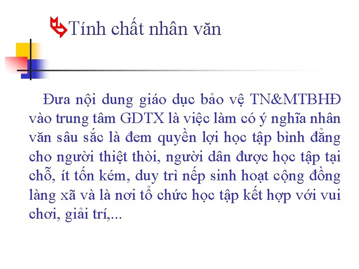  Tính chất nhân văn Đưa nội dung giáo dục bảo vệ TN&MTBHĐ vào