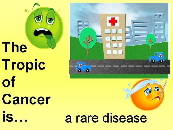 The Tropic of Cancer is… a rare disease 