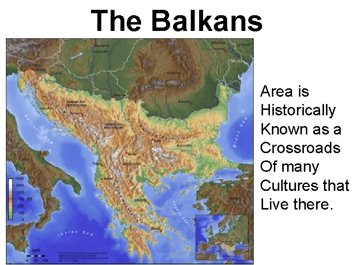 The Balkans Area is Historically Known as a Crossroads Of many Cultures that Live