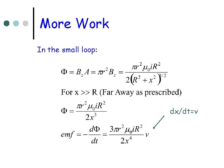 More Work In the small loop: dx/dt=v 