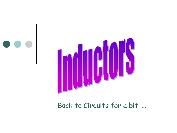 Back to Circuits for a bit …. 