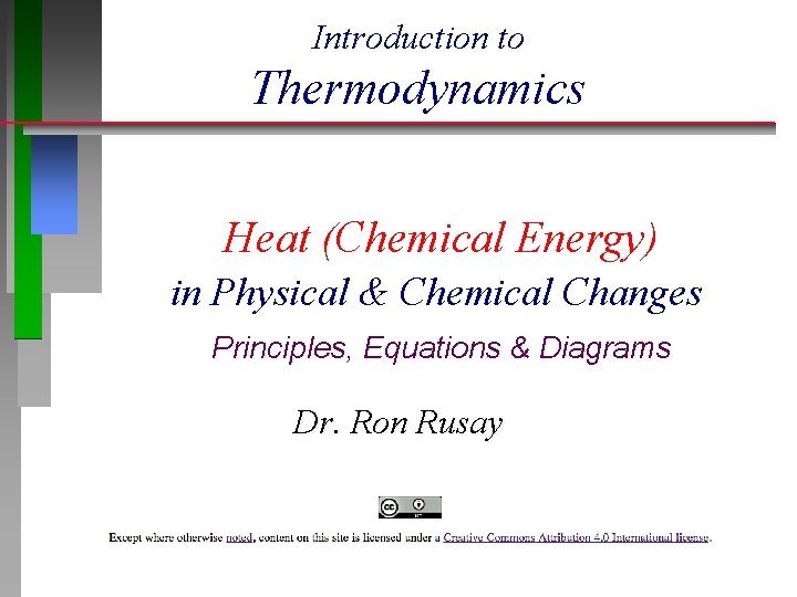 Introduction to Thermodynamics Heat (Chemical Energy) in Physical & Chemical Changes Principles, Equations &