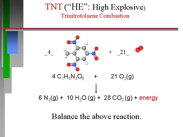 TNT (“HE”: High Explosive) Trinitrotoluene Combustion _4_ 4 C 7 H 5 N 3