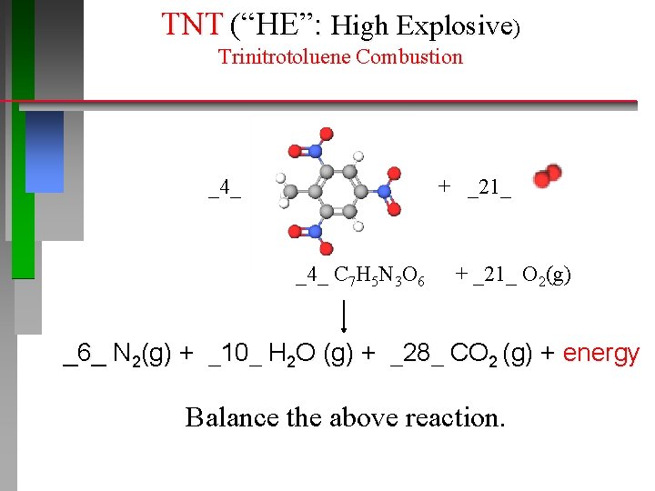 TNT (“HE”: High Explosive) Trinitrotoluene Combustion _4_ + _21_ _4_ C 7 H 5