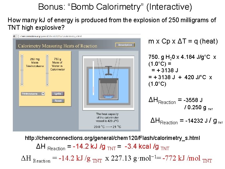 Bonus: “Bomb Calorimetry” (Interactive) How many k. J of energy is produced from the
