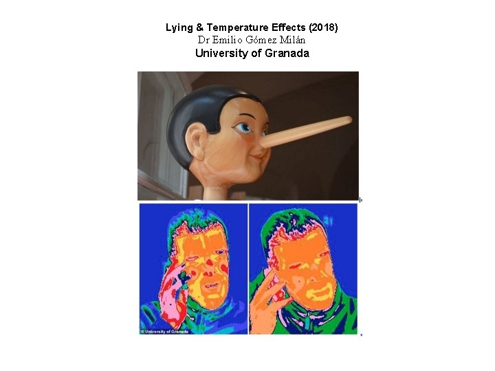 Lying & Temperature Effects (2018) Dr Emilio Gómez Milán University of Granada 