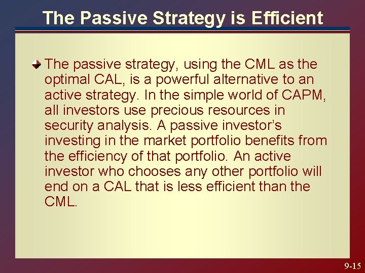 The Passive Strategy is Efficient The passive strategy, using the CML as the optimal The Passive Strategy is Efficient The passive strategy, using the CML as the optimal