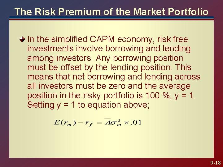The Risk Premium of the Market Portfolio In the simplified CAPM economy, risk free The Risk Premium of the Market Portfolio In the simplified CAPM economy, risk free