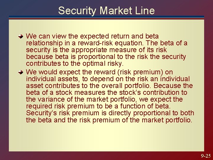 Security Market Line We can view the expected return and beta relationship in a Security Market Line We can view the expected return and beta relationship in a