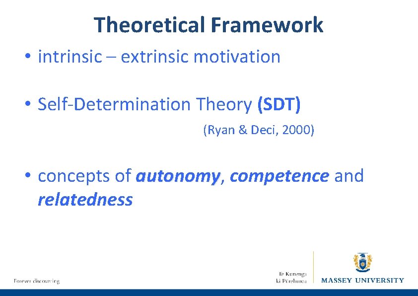 Theoretical Framework • intrinsic – extrinsic motivation • Self-Determination Theory (SDT) (Ryan & Deci,