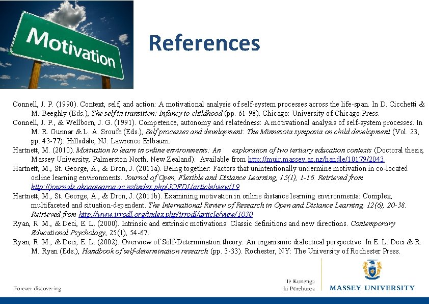 References Connell, J. P. (1990). Context, self, and action: A motivational analysis of self-system