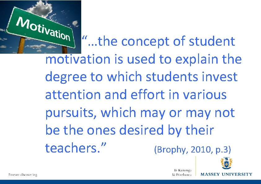 “…the concept of student motivation is used to explain the degree to which students