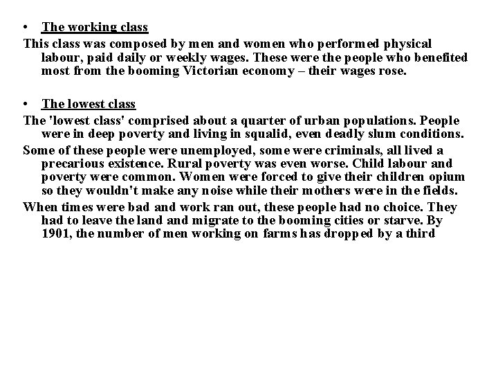  • The working class This class was composed by men and women who