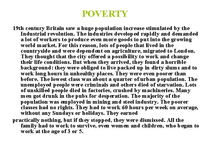 POVERTY 19 th century Britain saw a huge population increase stimulated by the Industrial