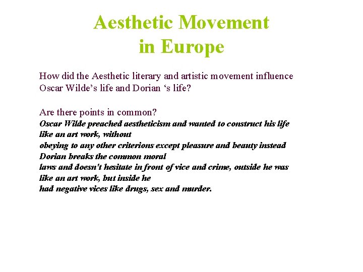 Aesthetic Movement in Europe How did the Aesthetic literary and artistic movement influence Oscar