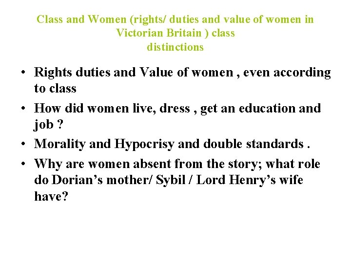 Class and Women (rights/ duties and value of women in Victorian Britain ) class