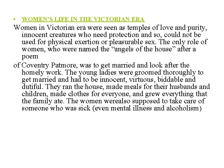  • WOMEN’S LIFE IN THE VICTORIAN ERA Women in Victorian era were seen