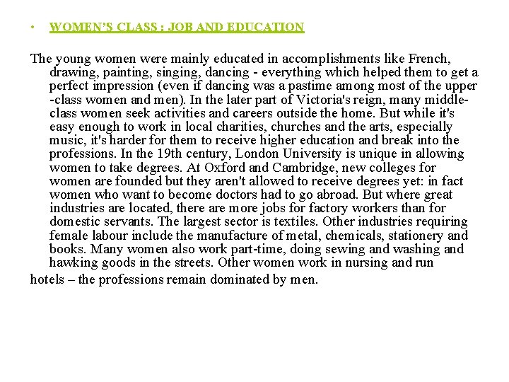  • WOMEN’S CLASS : JOB AND EDUCATION The young women were mainly educated