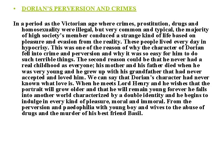  • DORIAN’S PERVERSION AND CRIMES In a period as the Victorian age where