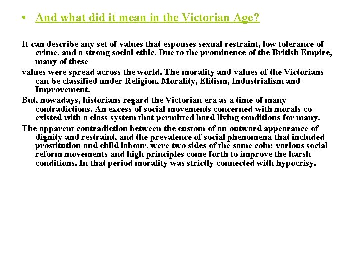  • And what did it mean in the Victorian Age? It can describe