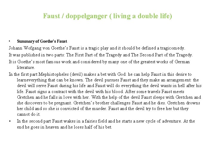 Faust / doppelganger ( living a double life) • Summary of Goethe’s Faust Johann