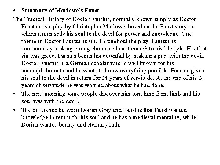  • Summary of Marlowe’s Faust The Tragical History of Doctor Faustus, normally known