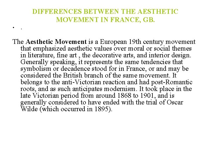 DIFFERENCES BETWEEN THE AESTHETIC MOVEMENT IN FRANCE, GB. • . The Aesthetic Movement is