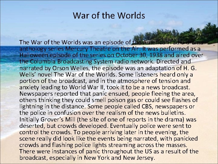 War of the Worlds The War of the Worlds was an episode of the