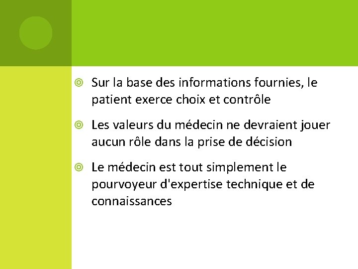  Sur la base des informations fournies, le patient exerce choix et contrôle Les