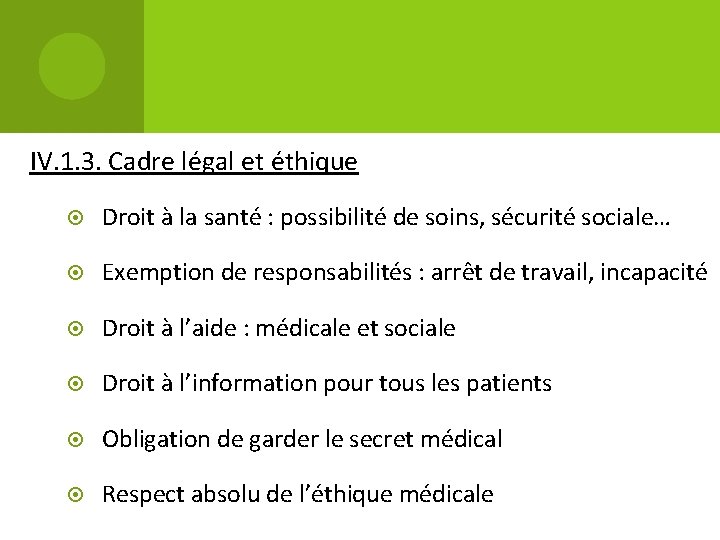 IV. 1. 3. Cadre légal et éthique Droit à la santé : possibilité de