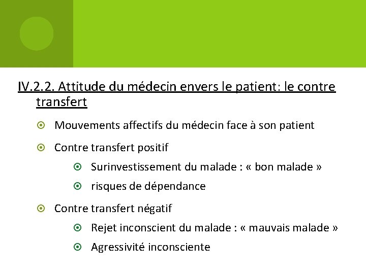 IV. 2. 2. Attitude du médecin envers le patient: le contre transfert Mouvements affectifs
