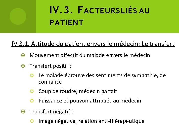 IV. 3. F ACTEURS LIÉS AU PATIENT IV. 3. 1. Attitude du patient envers