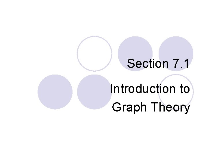 Section 7. 1 Introduction to Graph Theory 