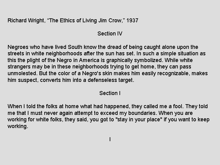 Richard Wright, “The Ethics of Living Jim Crow, ” 1937 Section IV Negroes who
