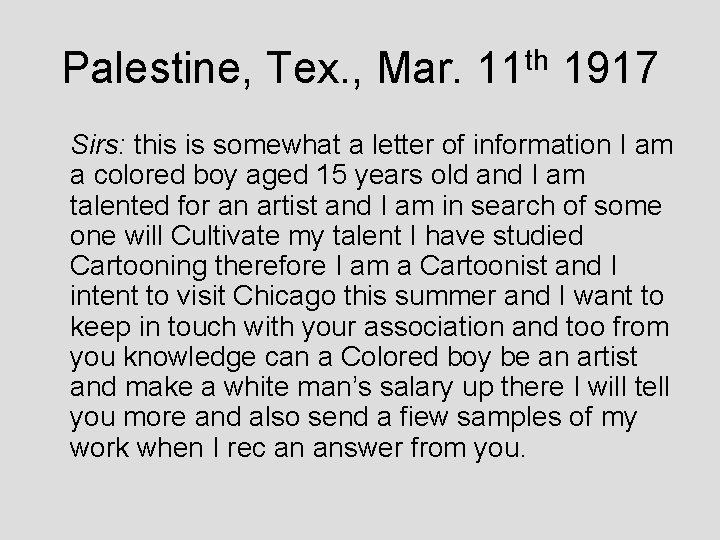 Palestine, Tex. , Mar. 11 th 1917 Sirs: this is somewhat a letter of
