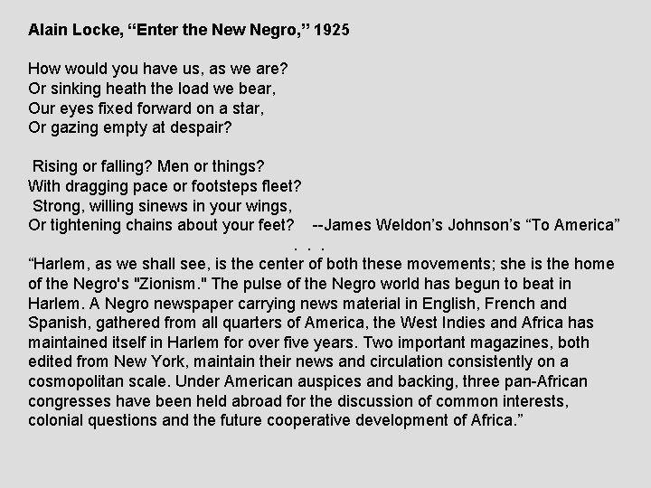 Alain Locke, “Enter the New Negro, ” 1925 How would you have us, as
