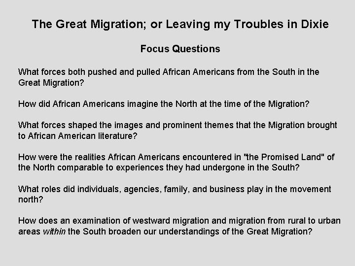 The Great Migration; or Leaving my Troubles in Dixie Focus Questions What forces both