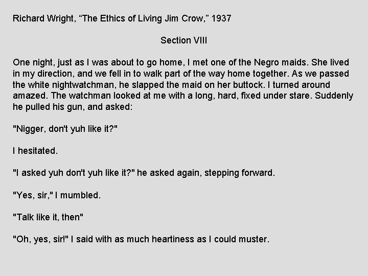 Richard Wright, “The Ethics of Living Jim Crow, ” 1937 Section VIII One night,