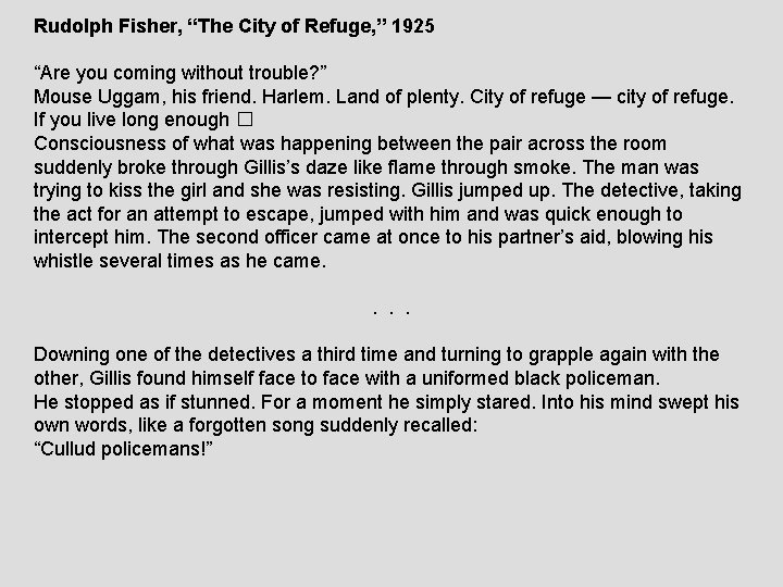 Rudolph Fisher, “The City of Refuge, ” 1925 “Are you coming without trouble? ”
