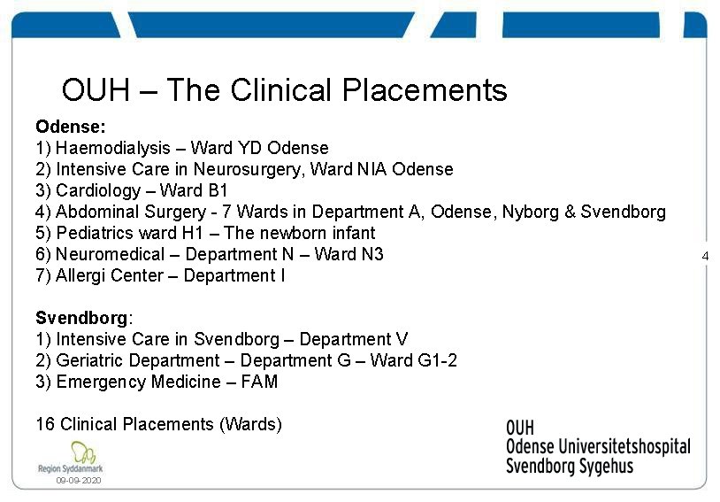 OUH – The Clinical Placements Odense: 1) Haemodialysis – Ward YD Odense 2) Intensive