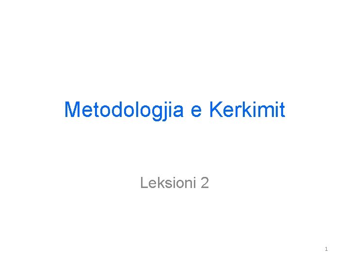 Metodologjia e Kerkimit Leksioni 2 1 