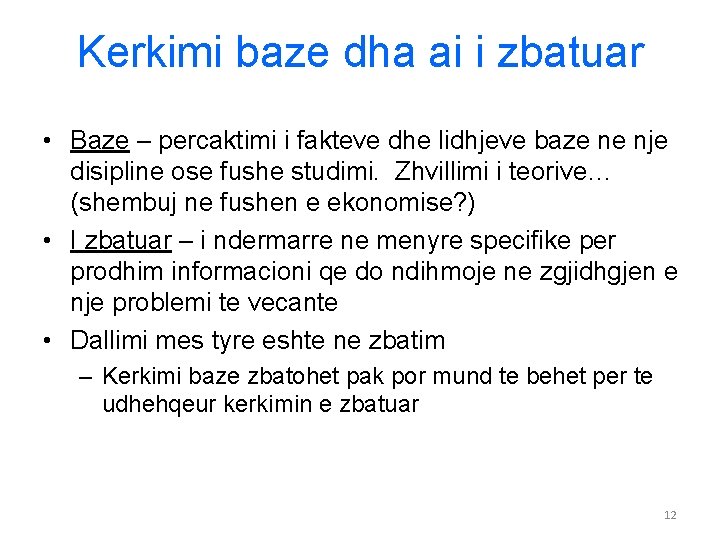 Kerkimi baze dha ai i zbatuar • Baze – percaktimi i fakteve dhe lidhjeve