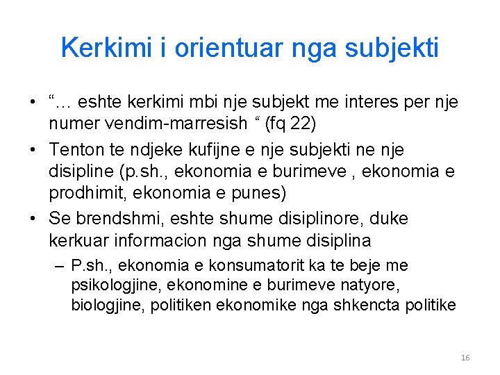 Kerkimi i orientuar nga subjekti • “… eshte kerkimi mbi nje subjekt me interes