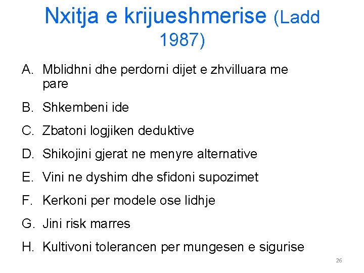 Nxitja e krijueshmerise (Ladd 1987) A. Mblidhni dhe perdorni dijet e zhvilluara me pare