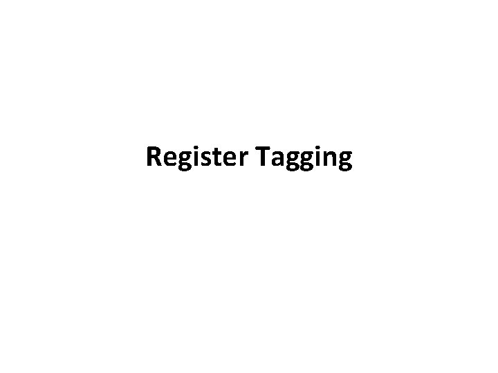 Register Tagging 