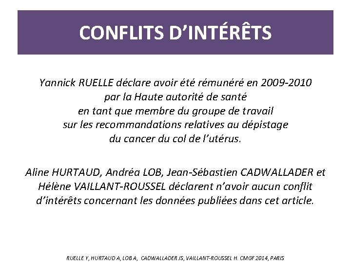 CONFLITS D’INTÉRÊTS Yannick RUELLE déclare avoir été rémunéré en 2009 -2010 par la Haute CONFLITS D’INTÉRÊTS Yannick RUELLE déclare avoir été rémunéré en 2009 -2010 par la Haute