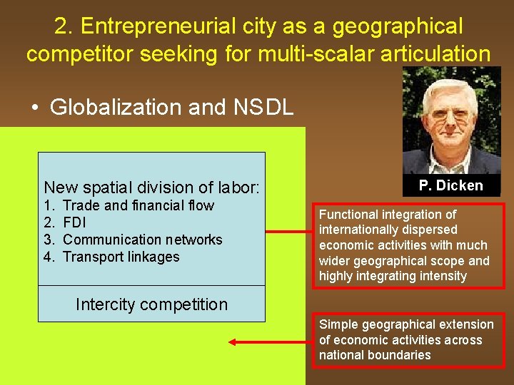 2. Entrepreneurial city as a geographical competitor seeking for multi-scalar articulation • Globalization and