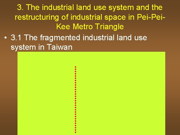 3. The industrial land use system and the restructuring of industrial space in Pei-Pei.