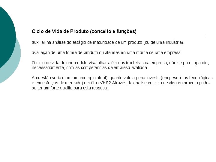 Ciclo de Vida de Produto (conceito e funções) auxiliar na análise do estágio de