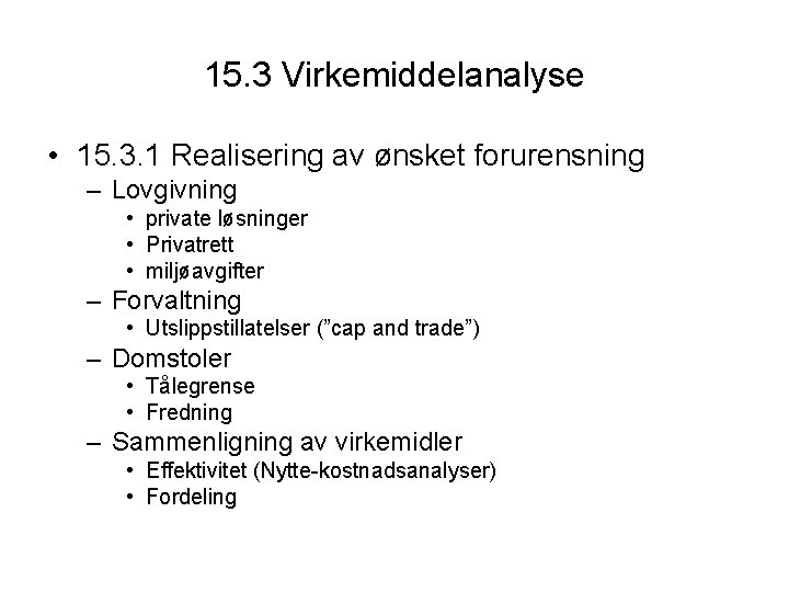 15. 3 Virkemiddelanalyse • 15. 3. 1 Realisering av ønsket forurensning – Lovgivning •